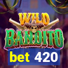 bet 420