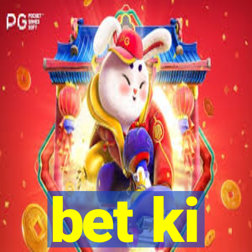 bet ki