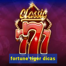 fortune tiger dicas