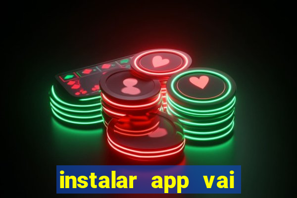 instalar app vai de bet