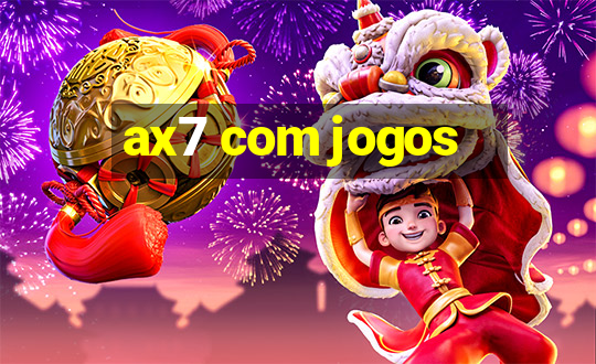 ax7 com jogos