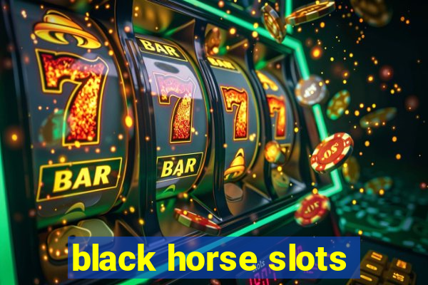 black horse slots