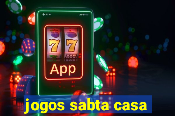 jogos sabta casa