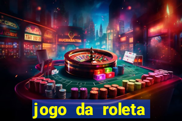 jogo da roleta ganhar dinheiro