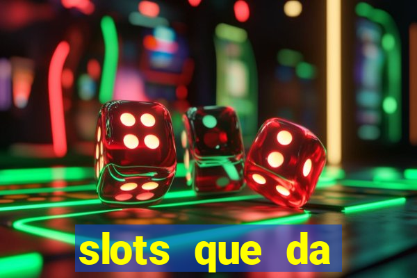 slots que da dinheiro no cadastro