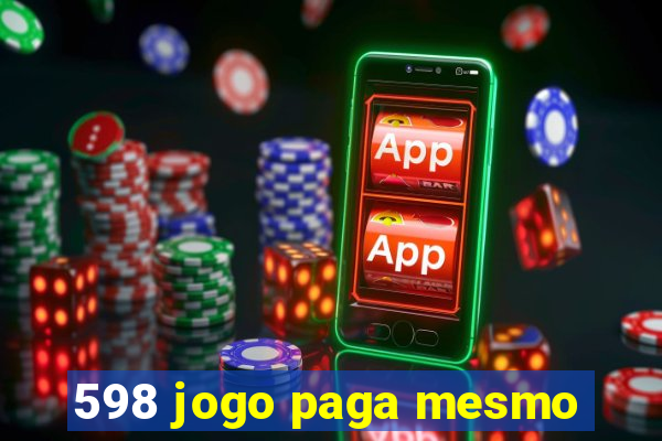 598 jogo paga mesmo