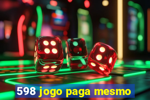 598 jogo paga mesmo