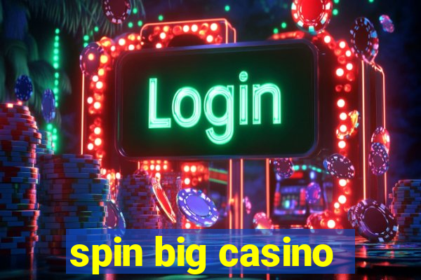 spin big casino