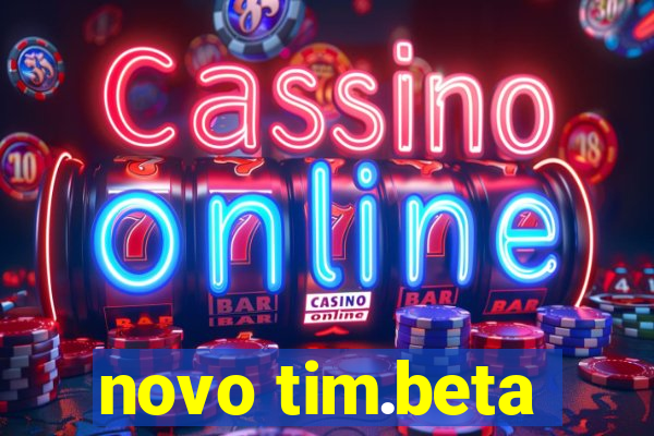 novo tim.beta