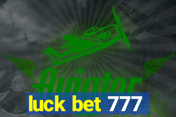 luck bet 777