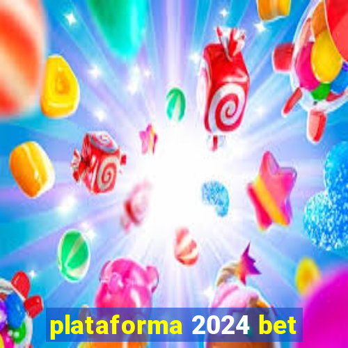 plataforma 2024 bet