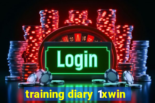 training diary 1xwin