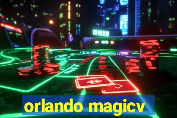 orlando magicv