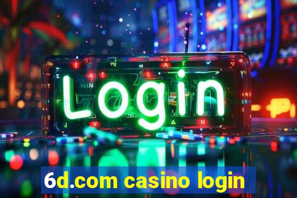 6d.com casino login