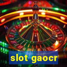 slot gaocr