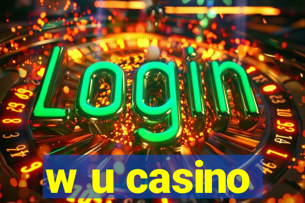 w u casino