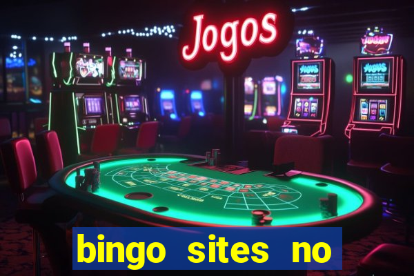 bingo sites no deposit not on gamstop