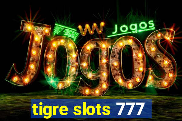 tigre slots 777