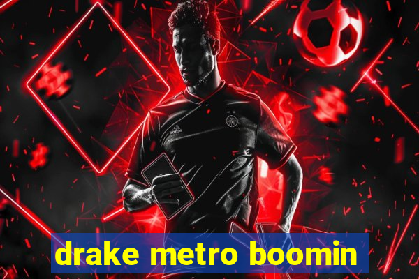 drake metro boomin