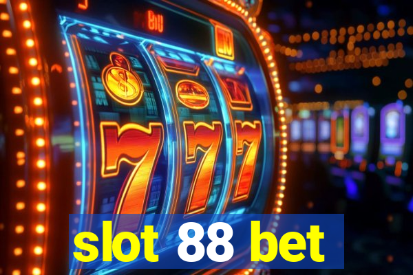 slot 88 bet