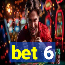 bet 6