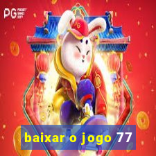 baixar o jogo 77