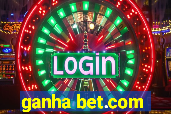 ganha bet.com