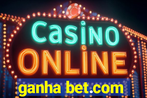 ganha bet.com