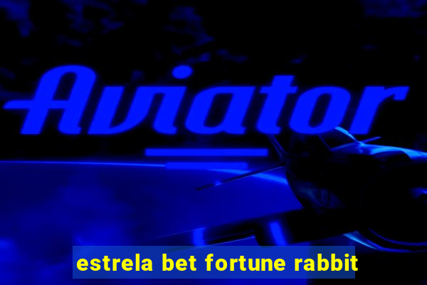 estrela bet fortune rabbit