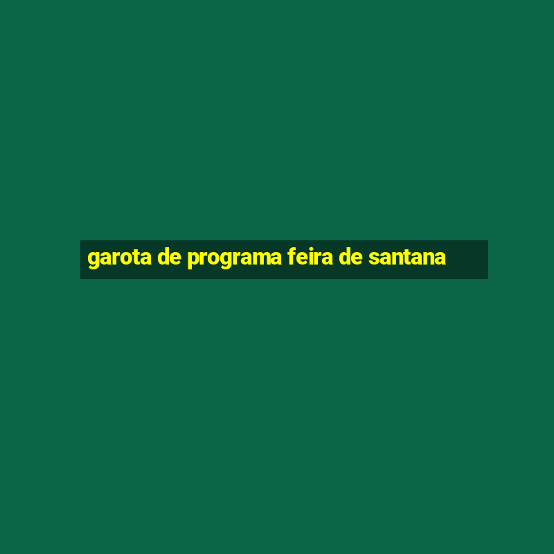 garota de programa feira de santana