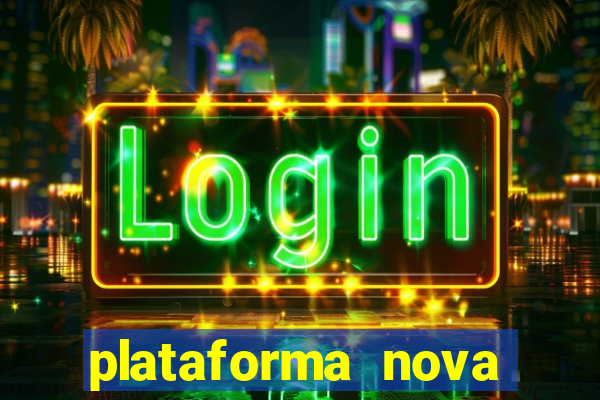 plataforma nova pagando cassino