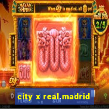 city x real.madrid