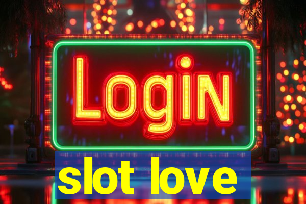 slot love