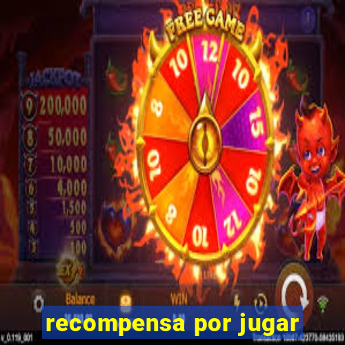 recompensa por jugar