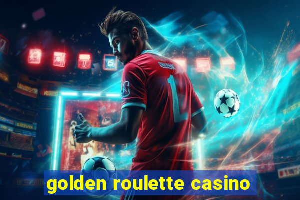 golden roulette casino