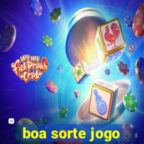 boa sorte jogo