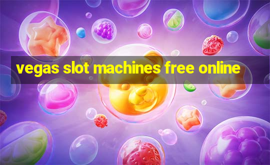 vegas slot machines free online