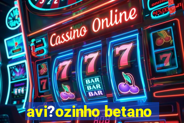 avi?ozinho betano