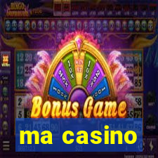 ma casino