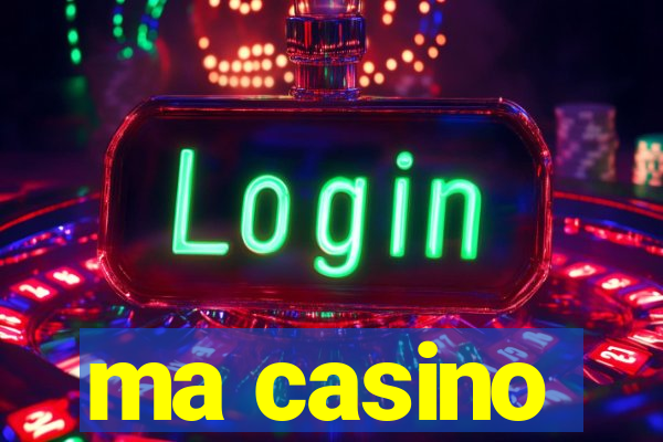 ma casino