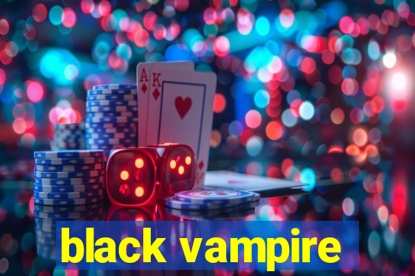 black vampire