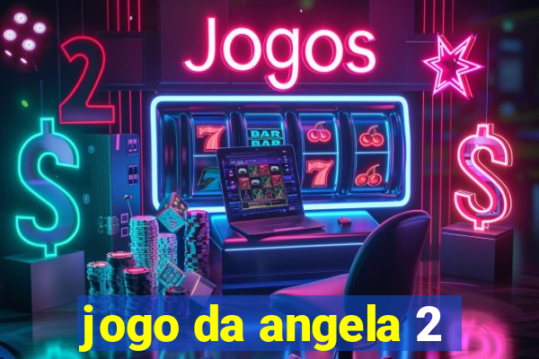 jogo da angela 2