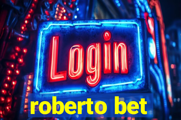 roberto bet