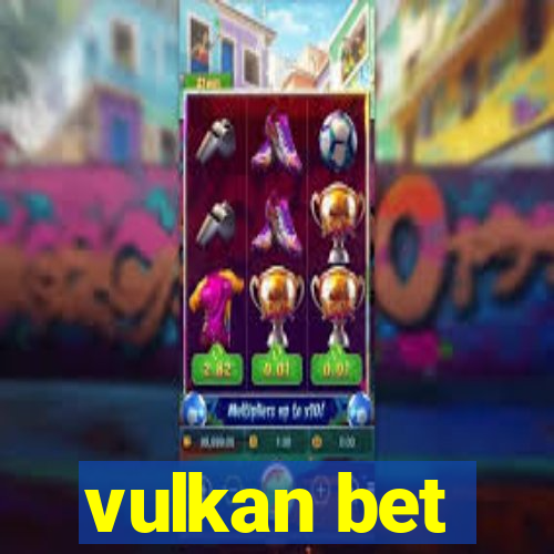 vulkan bet