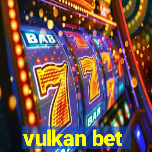 vulkan bet