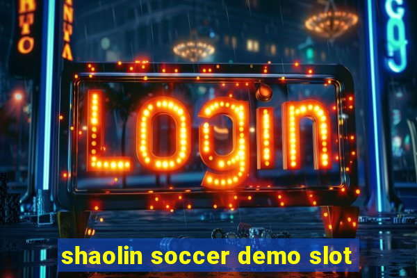 shaolin soccer demo slot