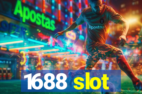 1688 slot