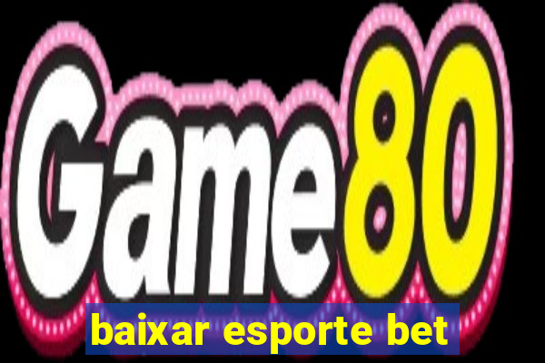 baixar esporte bet