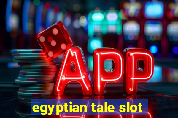 egyptian tale slot