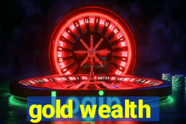 gold wealth